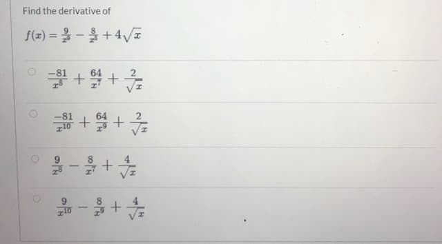 Find the derivative of
f(a) %3D 울 -울 + 4VE
