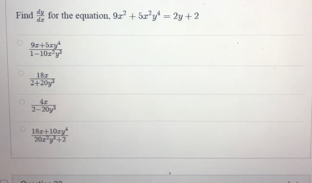 Find for the equation, 9x? + 5x?yt = 2y +2
O 9z+5zy
1-10z y
18z
2+20y
47
2-20y
O 18z+10zy
20z y+2
