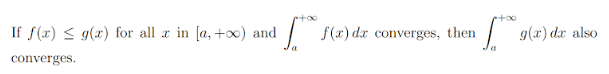 If f(x) ≤ g(x) for all x in [a, +∞) and
converges.
f(x) da converges, then ·1.0 g(x) dx also