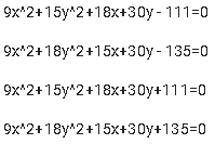9x*2+15y*2+18x+30y - 111=0
9x*2+18y*2+15x+30y - 135=0
9x*2+15y*2+18x+30y+111=0
9x*2+18y*2+15x+30y+135=0
