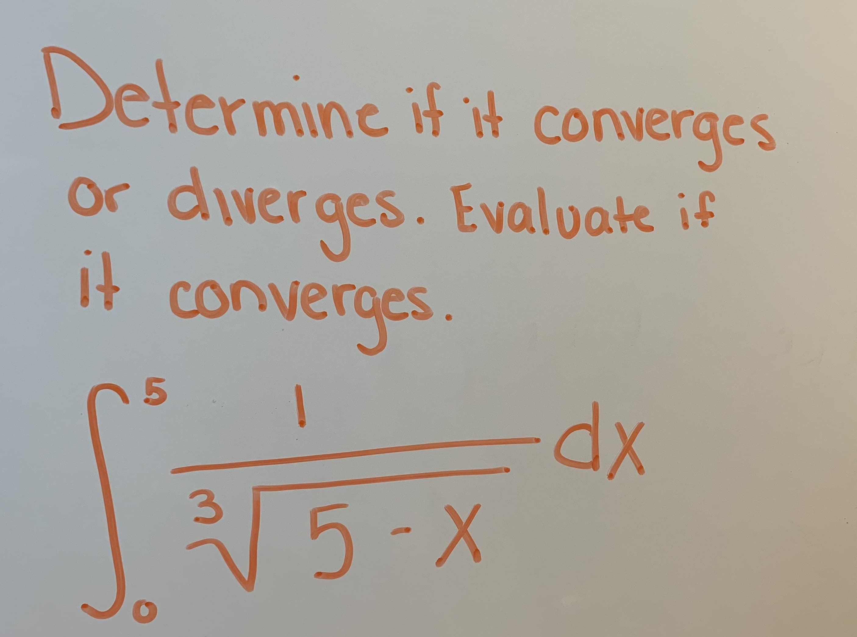 Determine if H conver
or diverges. Evaluate i
it
ges
converges
dx
3
