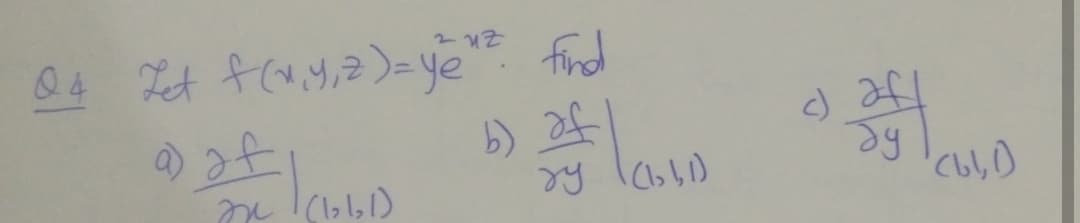 Q4 It f(4M,2)= ye
find
b) 2f
) af
