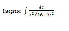 dx
Integrate: J 2V16-9x²
