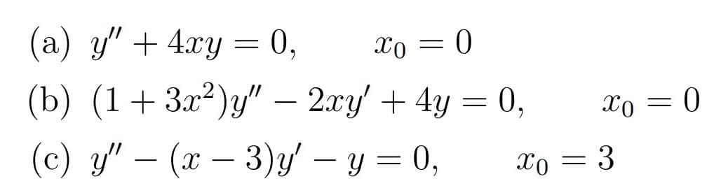 0
(а) у" + 4гу — 0,
Хо
(b) (13a2y 2axy40
(c) 3)-y 0,
2ry y
0,
3

