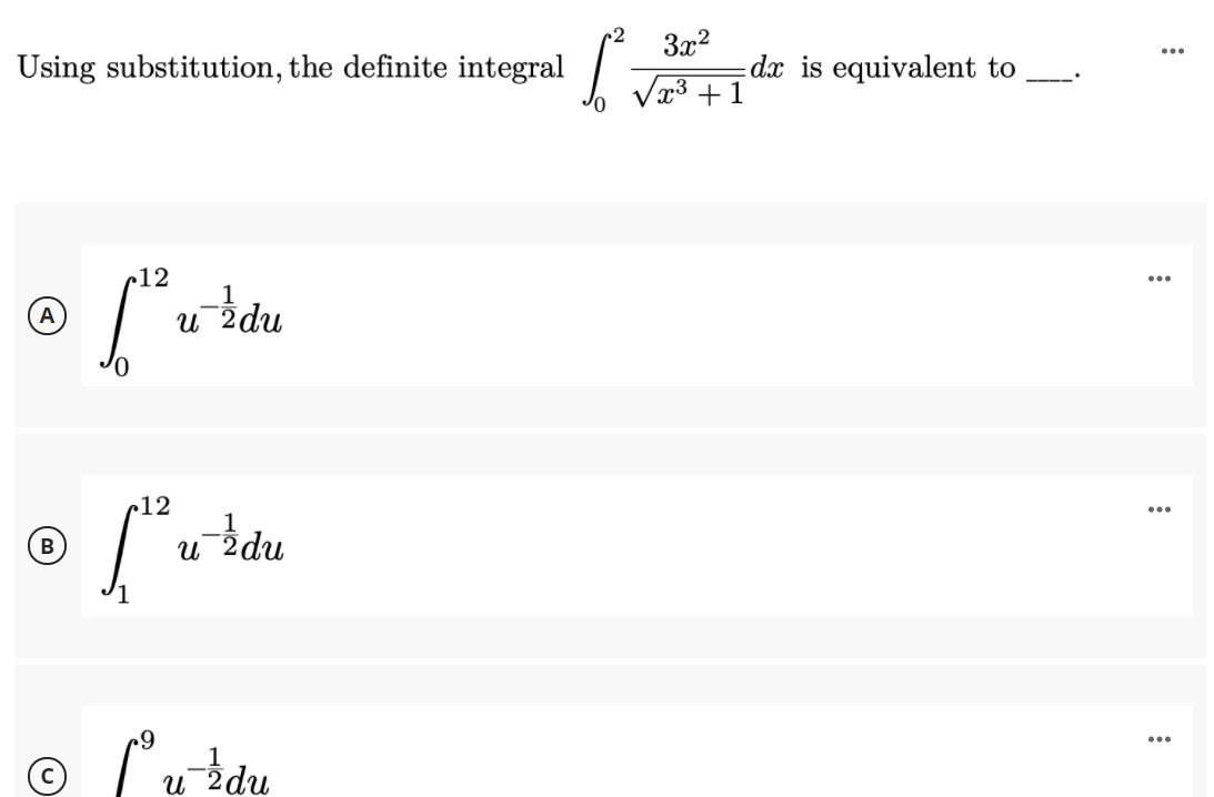 За?
dx is equivalent to
Using substitution, the definite integral
...
/x³ +1
c12
u żdu
...
A
•12
u 2du
...
...
