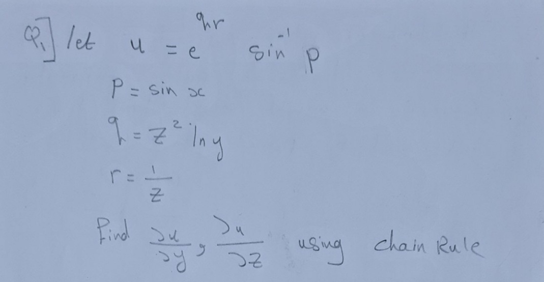 R Tet u = e
Sin
P= sin se
2.
Lind Ju
y z usng chain Rule
