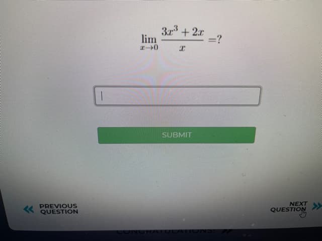 3 +2r
lim
=?
SUBMIT
NEXT
PREVIOUS
K QUESTION
>>
QUESTION
CONGRATUL
