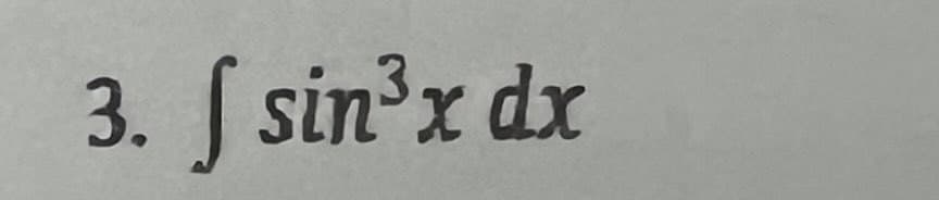 3. f sin³x dx