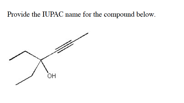 Provide the IUPAC name for the compound below.
OH
