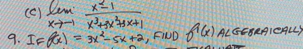 lem x21
×ナー xtgxtx4」
9. If fal = 3x?sx ta, FIND fr«) ALGEBRAICALLY
