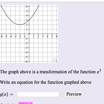 6 -5 4-
-2
The graph above is a transformation of the function æ²?
Write an equation for the function graphed above
to
