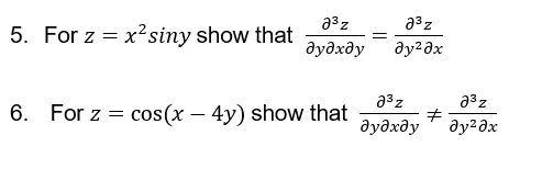 a3z
a3z
5. For z = x2siny show that
дудхду
ду?дх
a3z
a3z
6. For z = cos(x – 4y) show that
дудхду
ду?дх
