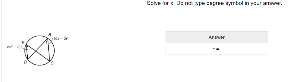 Solve for x. Do not type degree symbol in your answer.
Answer
(10x - 2)°
2x - 2)
x=
