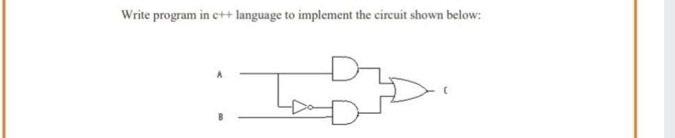 Write program in e++ language to implement the circuit shown below:
