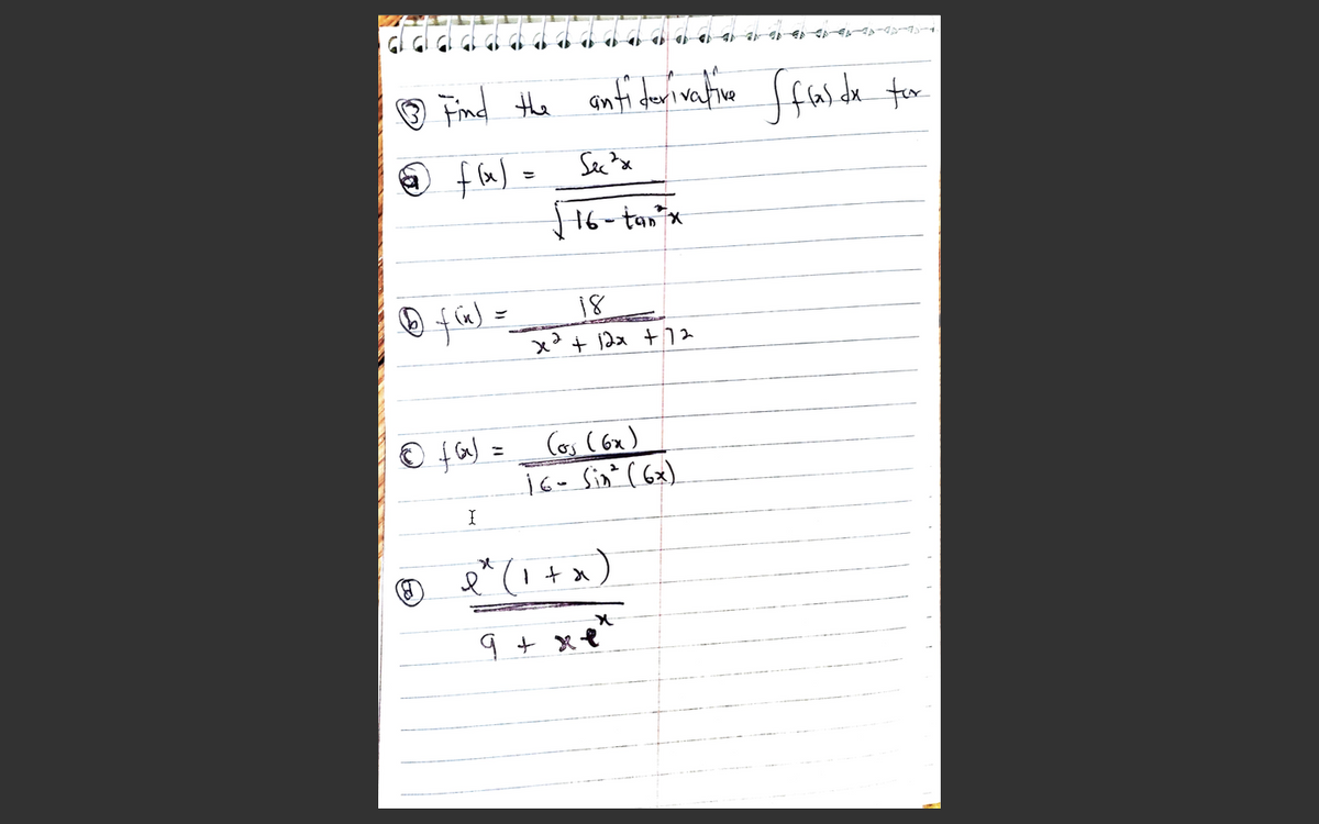 ー7ュー
O Find the antidurivatine Sfasde toe
O fa) = Se'x
16-tan*x
18
xd+ 12x +12
Cos ( 6x)
e* (i+x)
9 + xe
