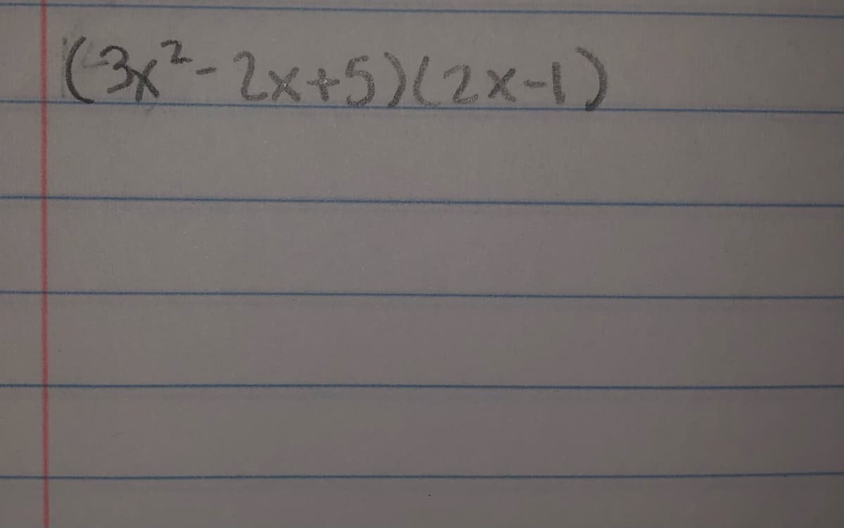 (3x-2x+5)(2x-1)
