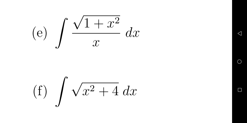 (e) /
V1 + x²
dx
(f)
x²
+ 4 dx
