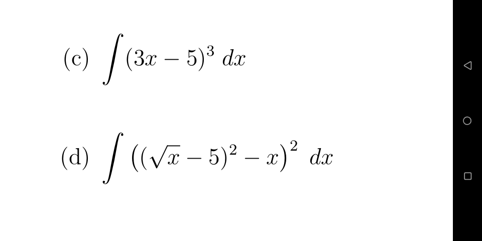 (e) / 3.
(c)
(Зх — 5)3 dx
(d) / ((V– 5)² – x)² c
-
-
