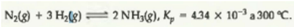 N2(8) + 3 H,8) =2 NH,(8), K, = 434 × 10 a 300 °C.
