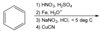 1) HNO3, H2SO4
2) Fe, H3O*
3) NaNO2, HCI, < 5 deg C
4) CUCN
