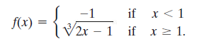 = {v
-1
if x < 1
f(x)
%3D
2x – 1 if x > 1.
