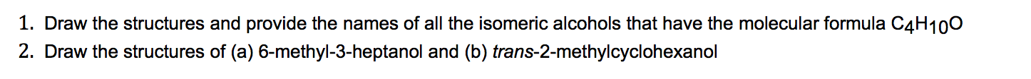 Draw the structures and provide the names of all the isomeric alcohols that have the molecular formula C4H10O
