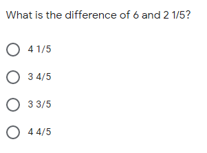 What is the difference of 6 and 2 1/5?
O 4 1/5
О 34/5
3 4/5
О з 3/5
O 4 4/5
