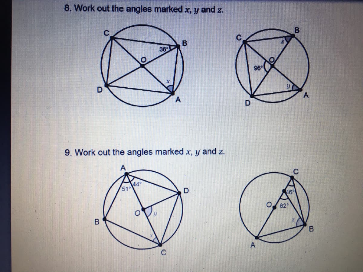 8. Work out the angles marked x, y and z.
36
96°
A.
9. Work out the angles marked x, y and z.
44
51°
46
O62°
B
A
D.
