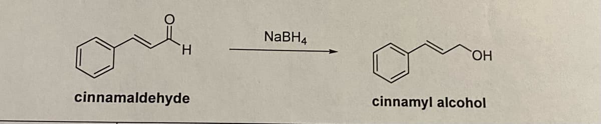 NaBH4
H.
ОН
cinnamaldehyde
cinnamyl alcohol
