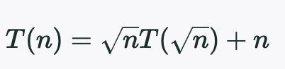 T(n) = √nT(√√n) + n