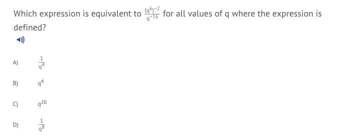 Which expression is equivalent to
-16
for all values of q where the expression is
defined?
A)
B)
94
q20
D)
