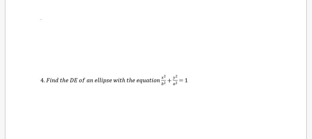 4. Find the DE of an ellipse with the equation+²=1
