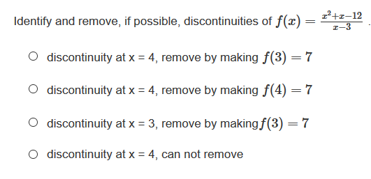 discontinuities of f(x) = =*+¬12
z-3
