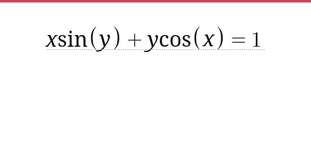 xsin (y) + ycos(x) = 1