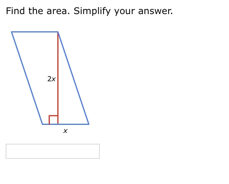 Find the area. Simplify your answer.
2x
X