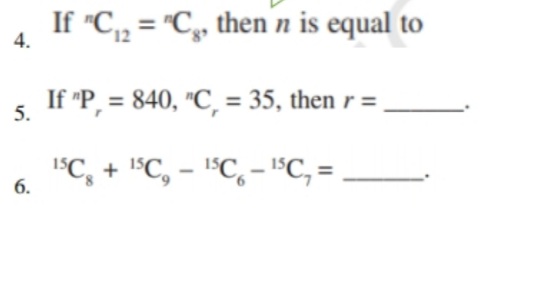 If "C,, = "C, then n is equal to
4.
If "P, = 840, "C, = 35, then r =
5.
"C, + °C, – l°C, - "C, =
6.
