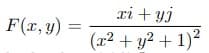 xi + yj
F(x, y)
(x2 + y2 + 1)²
