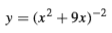 y = (x2 + 9x)~2
