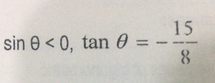 15
sin 0 < 0, tan O =
8.
%3D
