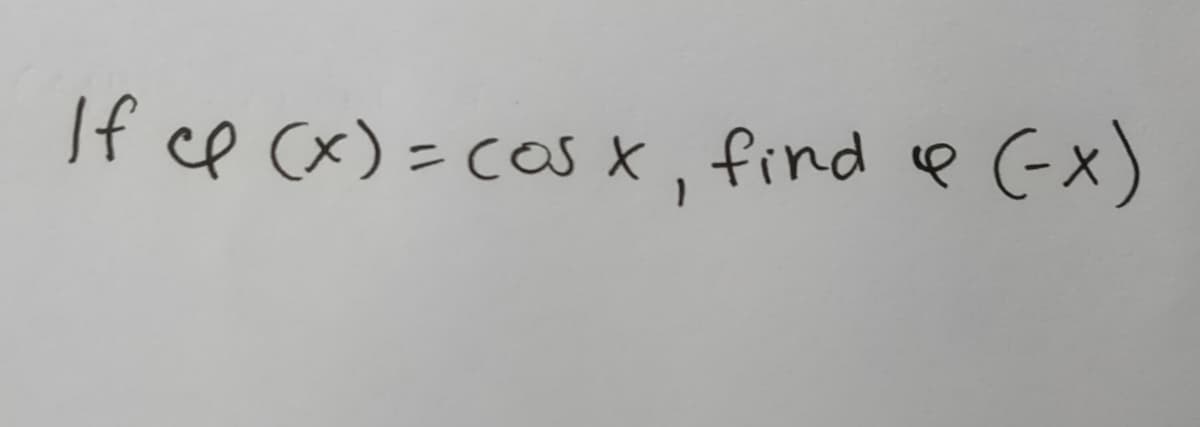 If cp (x) = cas x, find e
(-x)
