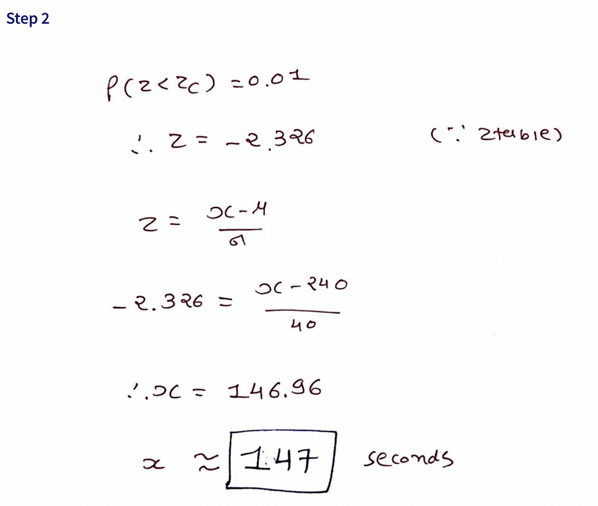 Step 2
p(z<zc)=0.01
-2.36
(' 2telbie)
ニ
OC-4
○C- マ40
-マ.3R6 こ
40
',5(= 146.96
~ユ4チ
seconds
