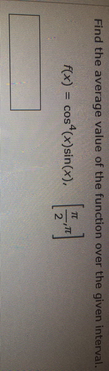 Find the average value of the function over the given interval.
(x) = cos (x)sin(x),
COS
