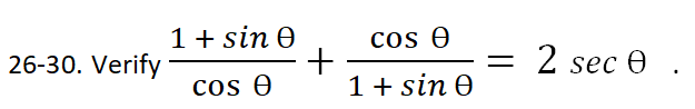 1 + sin 0
cos Ө
+
1+ sin 0
2 se
26-30. Verify
c e
cos Ө
