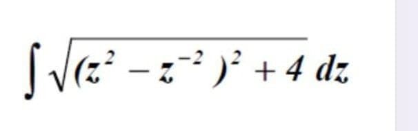 - 2²)' + 4 dz
