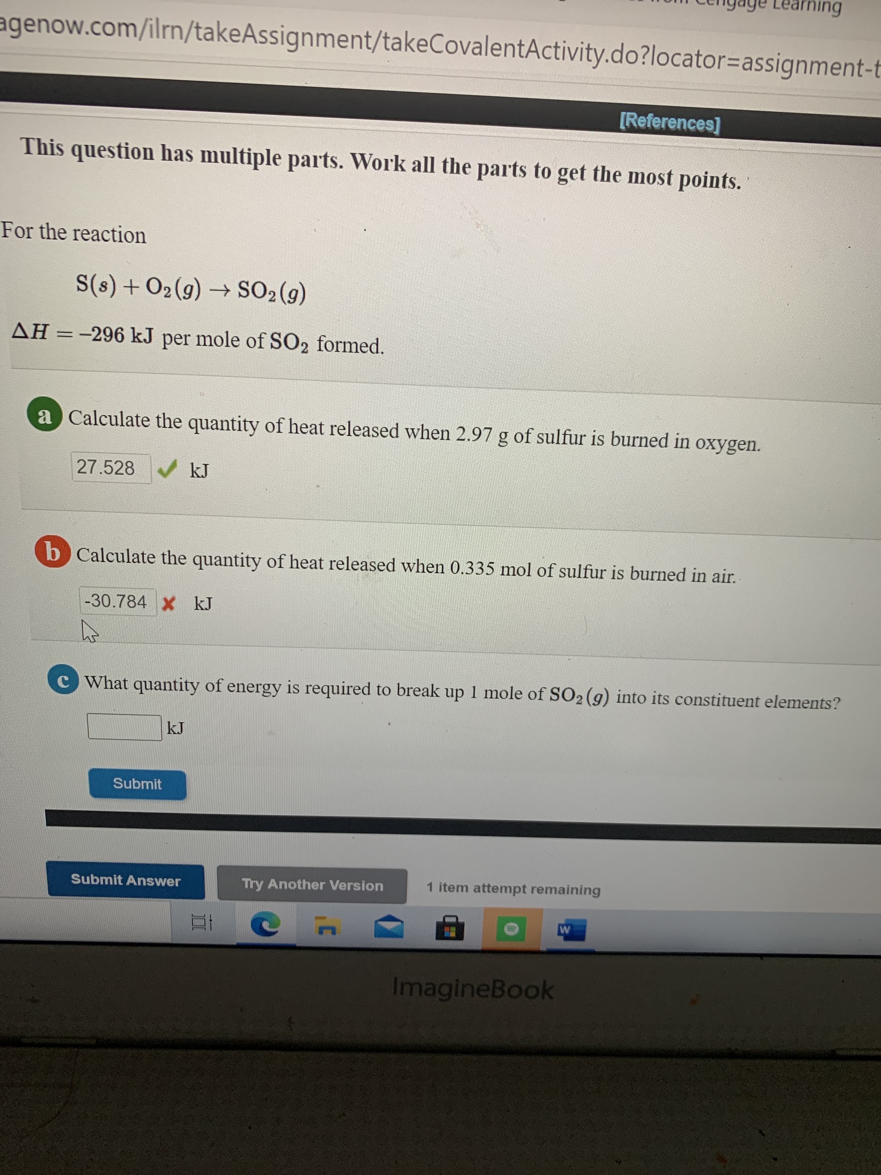 C What quantity of energy is required to break up 1 mole of SO2 (g) into its constituent elements?
kJ
