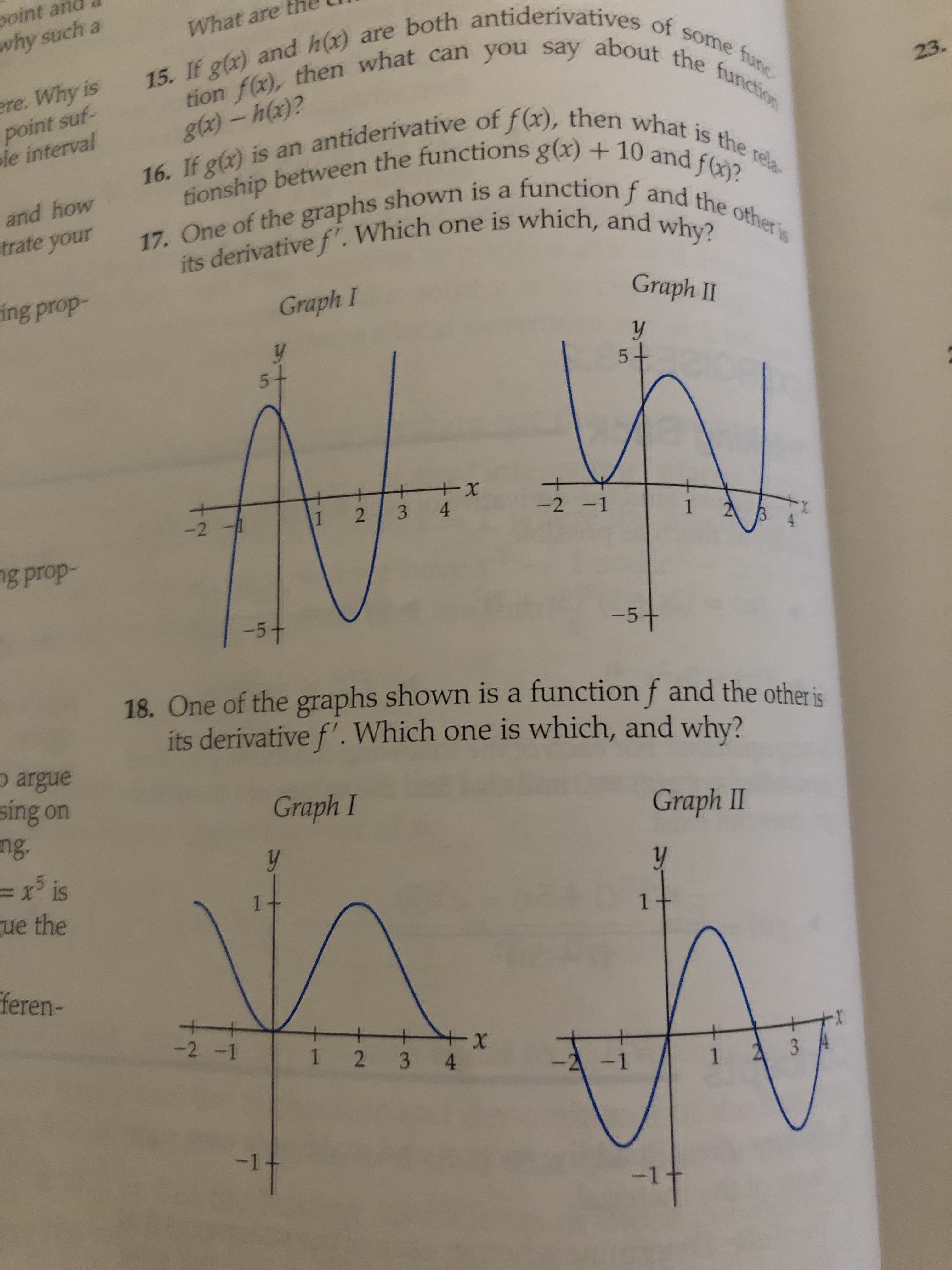 18. One of the graphs shown is a function f and the other is
its derivative f'. Which one is which, and why?
Graph I
GraphII
y
1
2 -1
1 2 3 4
-2-1
1 2 3
-1
-1
