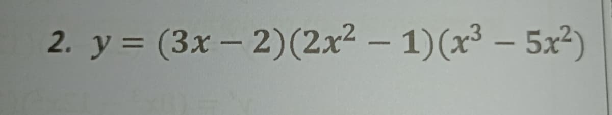 2. y = (3x - 2)(2x² – 1)(x³ – 5x²)
wwww
