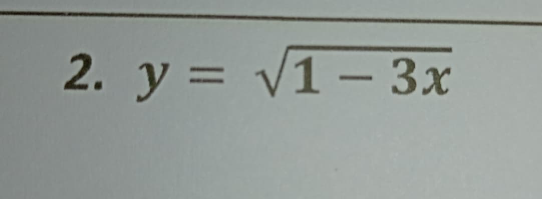 2. y = V1- 3x
