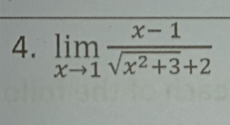 X-1
4. lim
X→1 Vx2+3+2
