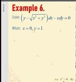 | Example 6.
(y- V +y Jde - xay -0
Solve
When: x0, y=1
